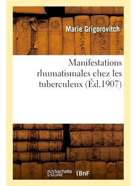 预订 Manifestations Rhumatismales Chez Les Tuberculeux 结核病患者的风湿表现: 9782013759458