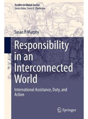 预订 Responsibility in an Interconnected World: International Assistance, Duty, and Action: 9783319626444