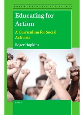 预订 Educating for Action: A Curriculum for Social Activists 行动教育：社会活动家的课程: 9789004523869