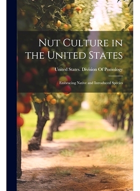 预订 Nut Culture in the United States: Embracing Native and Introduced Species: 9781021664167