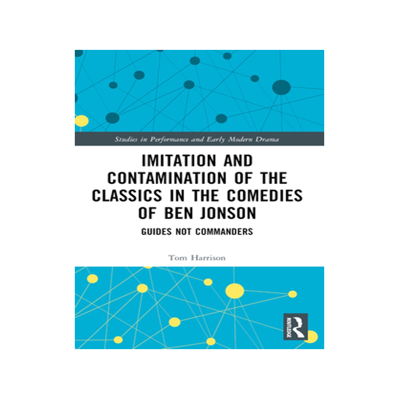 预订 Imitation and Contamination of the Classics in the Comedies of Ben Jonson