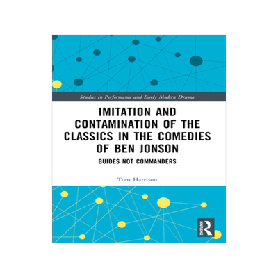 预订 Imitation and Contamination of the Classics in the Comedies of Ben Jonson