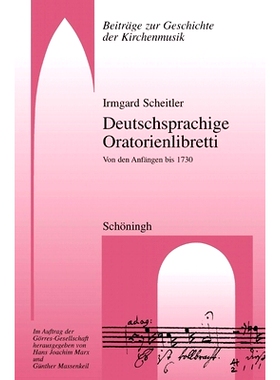 预订 Deutschsprachige Oratorienlibretti: Von den Anfängen bis 1730 德语清唱剧剧本：从*初到 1730 年: 9783506729552