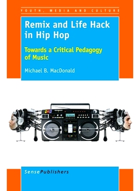 预订 Remix and Life Hack in Hip Hop: Towards a Critical Pedagogy of Music 嘻哈中的混音和生活黑客：对音乐的批判教育学: 97