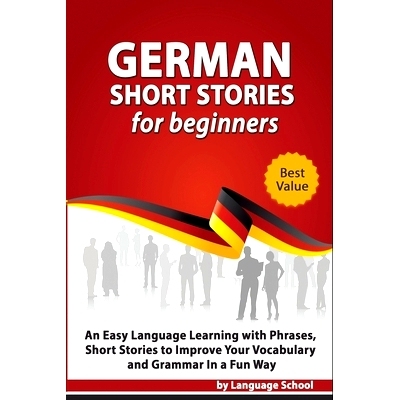 预订 German Short Stories for Beginners: Easy Language Learning with Phrases and Short Stories to Improve Your Vocabular
