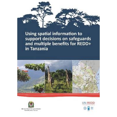 预订 Using Spatial Information to Support Decisions on Safeguards and Multiple Benefits for REDD+ in Tanzania 利用空间信