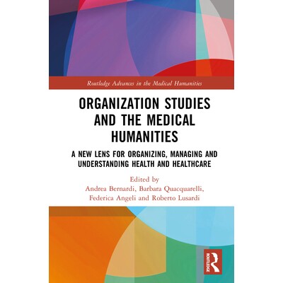 预订 Organization Studies and Medical Humanities A New Lens for Organizing, Managing and Understanding Health and Health