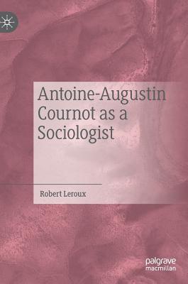 【预订】Antoine-Augustin Cournot as a Sociologist