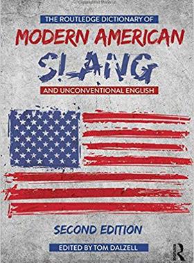 【预售】The Routledge Dictionary of Modern American Slang and Unconventional English