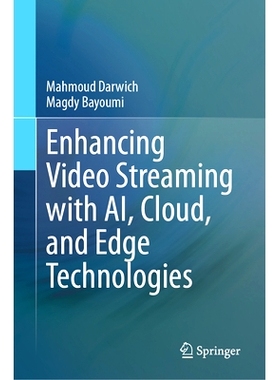 预订 Enhancing Video Streaming with AI, Cloud, and Edge Technologies: Optimization Techniques and Frameworks 使用人工智