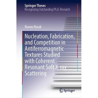 预订 Nucleation, Fabrication, and Competition in Antiferromagnetic Textures Studied with Coherent Resonant Soft X-ray Sc