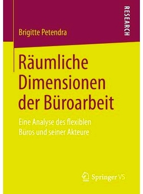 预订 Räumliche Dimensionen der Büroarbeit: Eine Analyse des flexiblen Büros und seiner Akteure 办公室工作的空间维度：