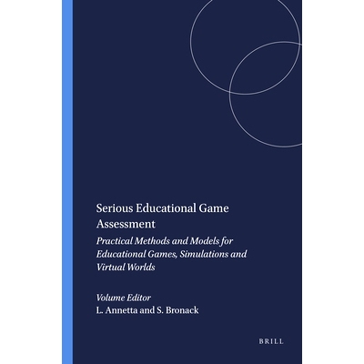 预订 Serious Educational Game Assessment: Practical Methods and Models for Educational Games, Simulations and Virtual Wo