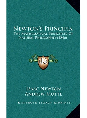 预订 Newton’s Principia: The Mathematical Principles Of Natural Philosophy (1846): 9781164458784