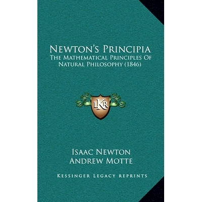 预订 Newton’s Principia: The Mathematical Principles Of Natural Philosophy (1846): 9781164458784