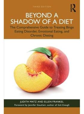 预订 Beyond a Shadow of a Diet: The Comprehensive Guide to Treating Binge Eating Disorder, Emotional Eating, and Chronic