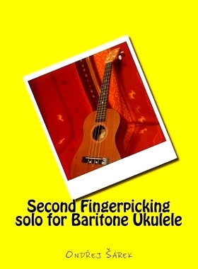 预订 Second Fingerpicking Solo for Baritone Ukulele: 9781540815071