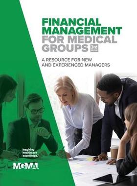 [预订]Financial Management for Medical Groups: A Resource for New and Experienced Managers 9781568293950