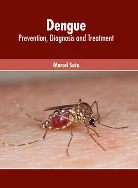 [预订]Dengue: Prevention, Diagnosis and Treatment 9781639272211