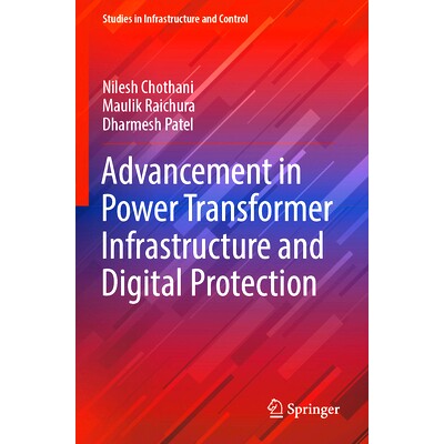 预订 Advancement in Power Transformer Infrastructure and Digital Protection 电力变压器基础设施与数字保护进展: 9789819938