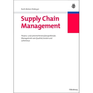 预订 Supply Chain Management: Prozess- und unternehmensübergreifendes Management von Qualität, Kosten und Liefertreue: