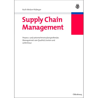 预订 Supply Chain Management: Prozess- und unternehmensübergreifendes Management von Qualität, Kosten und Liefertreue: