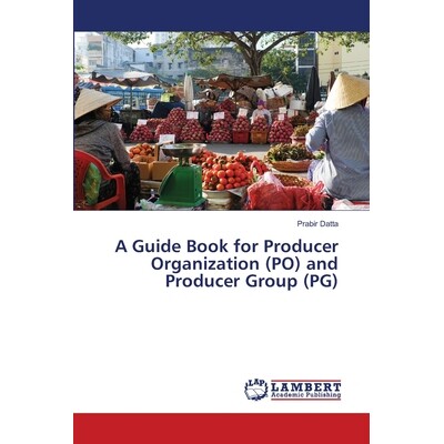 预订 A Guide Book for Producer Organization (PO) and Producer Group (PG): 9786139583317