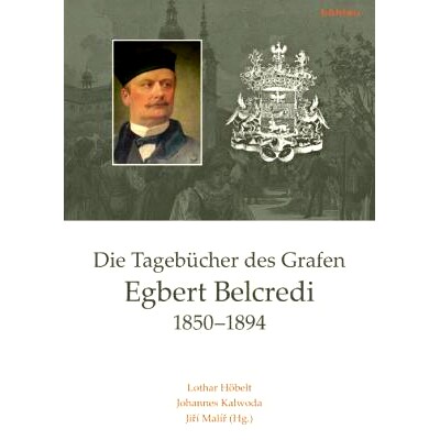 预订 Die Tageb&uuml;cher des Grafen Egbert Belcredi 1850-1894: Nach editorischen Vorarbeiten von Anton&iacute;n Ok&aacute;č 安东宁-奥卡