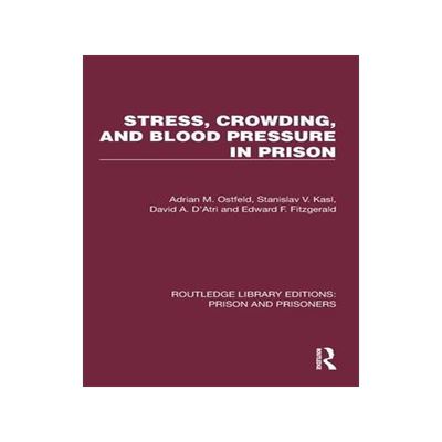 [预订]Stress, Crowding, and Blood Pressure in Prison 9781032557212
