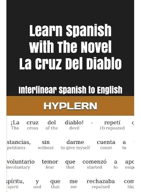 预订 Learn Spanish with The Novel La Cruz Del Diablo: Interlinear Spanish to English: 9781988830834