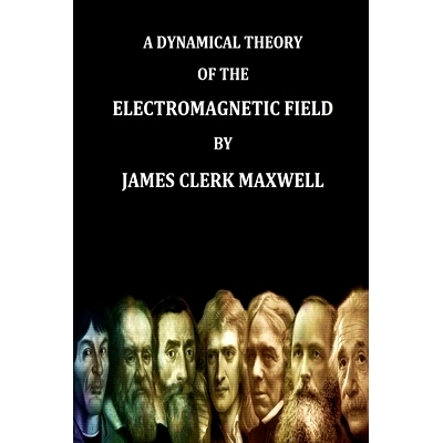 预订 A Dynamical Theory of the Electromagnetic Field By James Clerk Maxwell (Find yo Genius Edition): 9798331255138