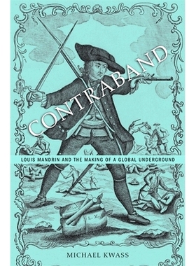 预订 Contraband: Louis Mandrin and the Making of a Global Underground 走私货: 9780674726833