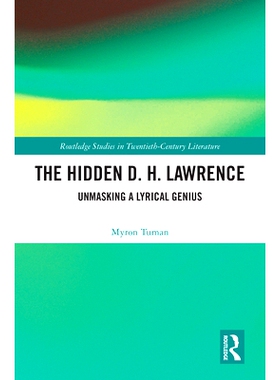 预订 The Hidden D. H. Lawrence: Unmasking a Lyrical Genius 隐藏的D. H.劳伦斯：揭开抒情天才的面纱: 9781032784205