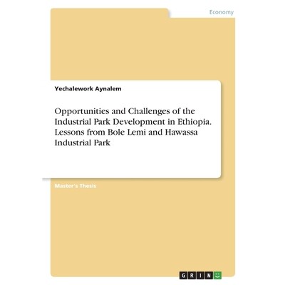预订 Opportunities and Challenges of the Industrial Park Development in Ethiopia. Lessons from Bole Lemi and Hawassa Ind
