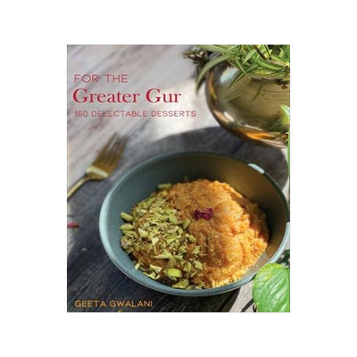 [预订]For The Greater Gur: 150 Delectable Desserts 9781645603207