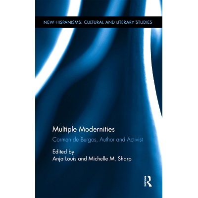 預訂 Multiple Modernities: Carmen de Burgos, Author and Activist 多重現(xiàn)代：卡門·德·布爾戈斯，作家和活動家: 97803676677