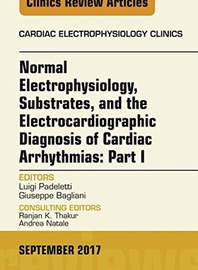 【预订】Normal Electrophysiology, Substrates, and the Electrocardiographic Diagnosis of Cardiac Arrhythmias