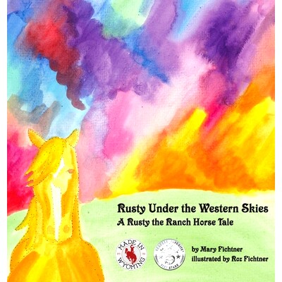 预订 Rusty Under the Western Skies: A Rusty the Ranch Horse Tale: 9780692785751