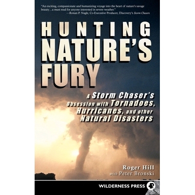 预订 Hunting Nature’s Fury: A Storm Chaser’s Obsession with Tornadoes, Hurricanes, and Other Natural Disasters 狩猎自