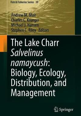 【预订】The Lake Charr Salvelinus namaycush: Biology, Ecology, Distribution, and Management