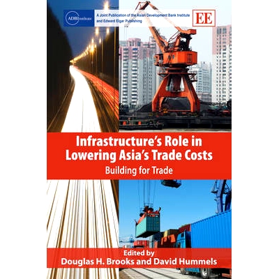 预订 Infrastructure’S Role in Lowering Asia’S Trade Costs: Building for Trade 基础设施在降低亚洲贸易成本中的作用：为贸