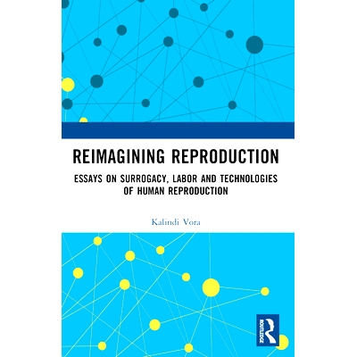 预订 Reimagining Reproduction: Essays on Surrogacy, Labor, and Technologies of Human Reproduction 再现生殖：代孕、劳动与