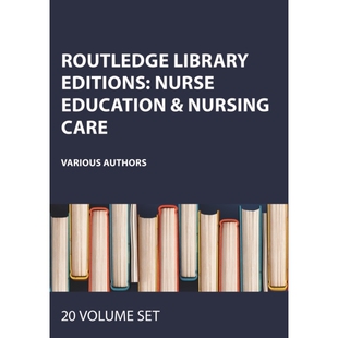 Nursing Routledge Education 预订 Care 重印版 Editions 本：护士教育与护理 Library 97810411 Nurse 图书馆版