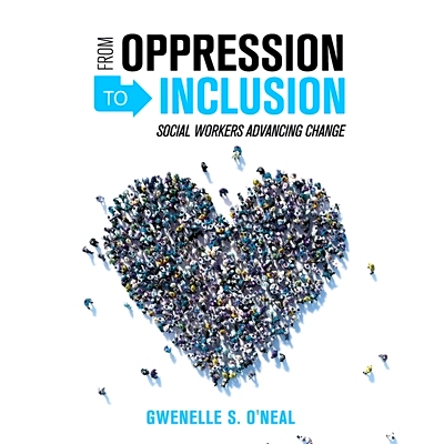 预订 From Oppression to Inclusion: Social Workers Advancing Change 从压迫到包容：社会工作者推动变革: 9781516537815