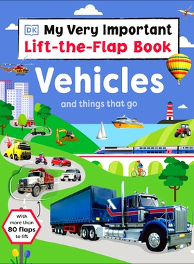 预订 My Very Important Lift-The-Flap Book: Vehicles and Things That Go: With More Than 80 Flaps to Lift: 9780744082753