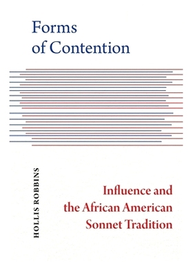 预订 Forms of Contention: Influence and the African American Sonnet Tradition 争论的形式：影响力和非裔美国人十四行诗传统