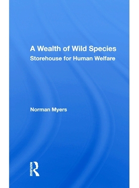 预订 A Wealth of Wild Species: Storehouse for Human Welfare 野生物种财富：人类福利仓库 重印版: 9780367018337