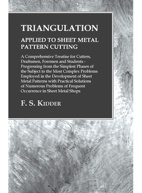预订 Triangulation - Applied to Sheet Metal Pattern Cutting - A Comprehensive Treatise for Cutters, Draftsmen, Foremen a
