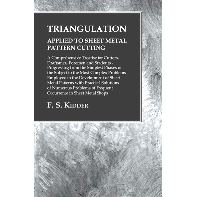 预订 Triangulation - Applied to Sheet Metal Pattern Cutting - A Comprehensive Treatise for Cutters, Draftsmen, Foremen a