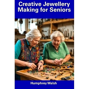 预订 Creative Jewellery Making for Seniors: 9798857374306